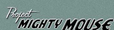 Project Mighty Mouse